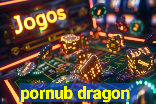pornub dragon